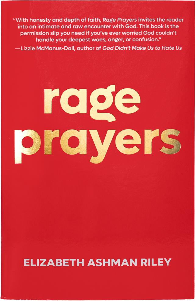 Rage Prayers by Elizabeth Ashman Riley
