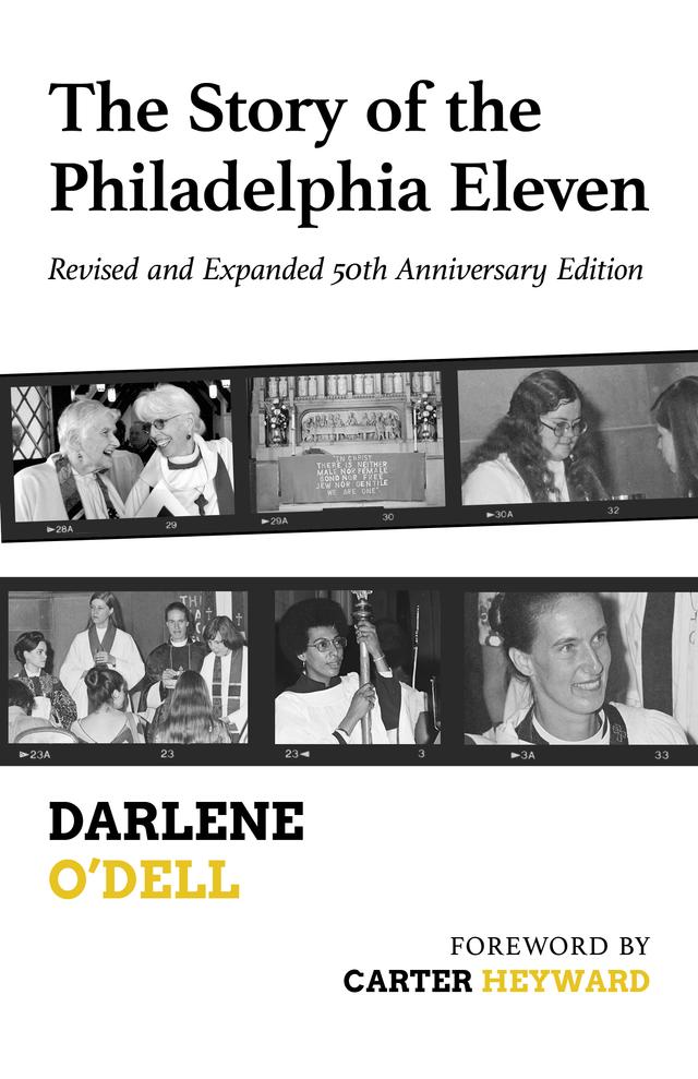 The Story of the Philadelphia Eleven by Carter Heyward, Darlene O'Dell