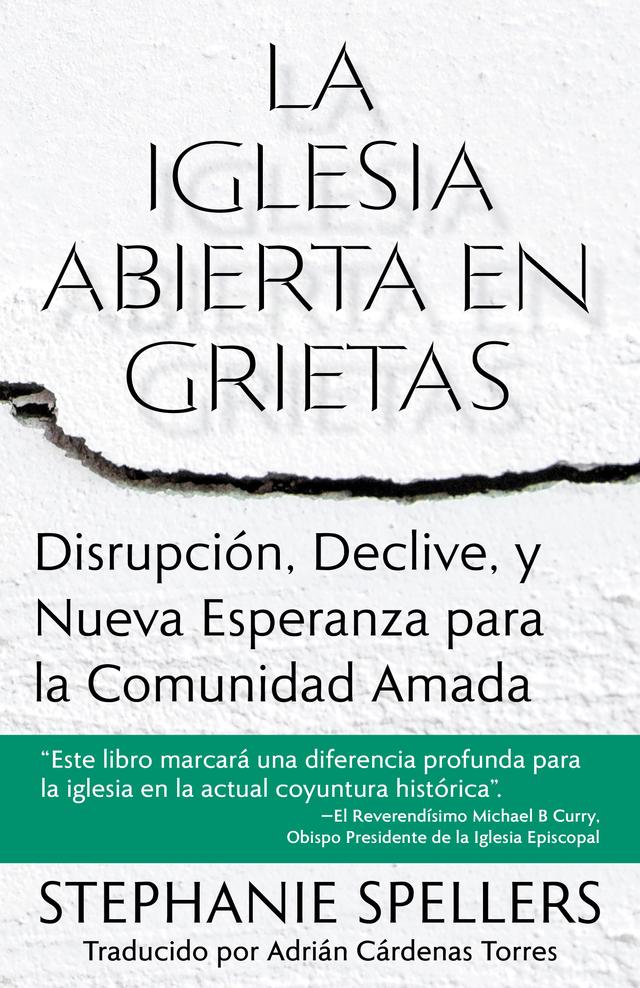 La iglesia abierta en grietas by Adrián Cardenas Torres, Stephanie Spellers
