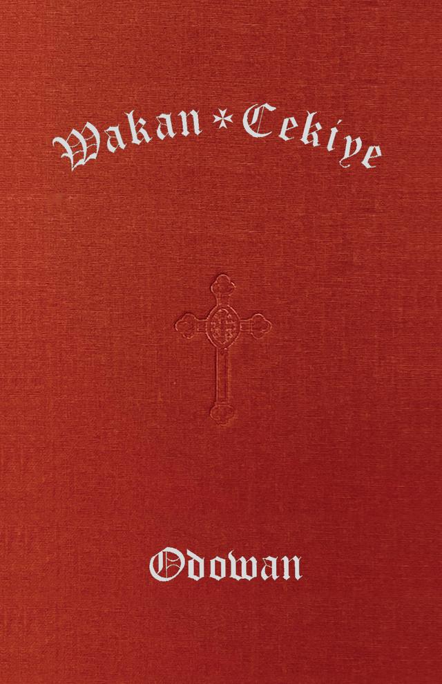 Wakan Cekiye Odowan (The Dakota Hymnal) by The Episcopal Diocese of South Dakota