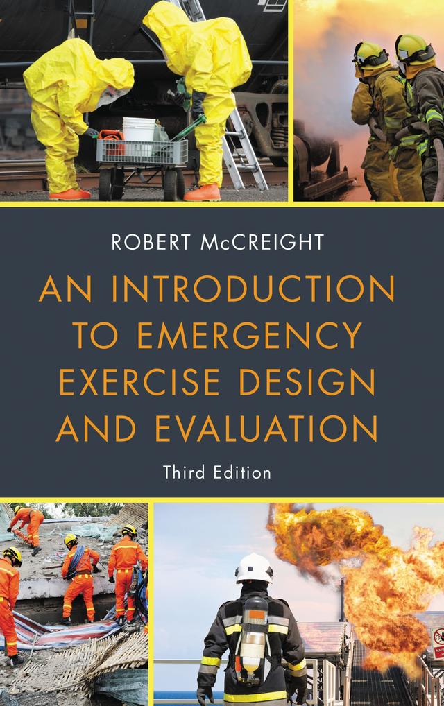 An Introduction to Emergency Exercise Design and Evaluation by Robert McCreight