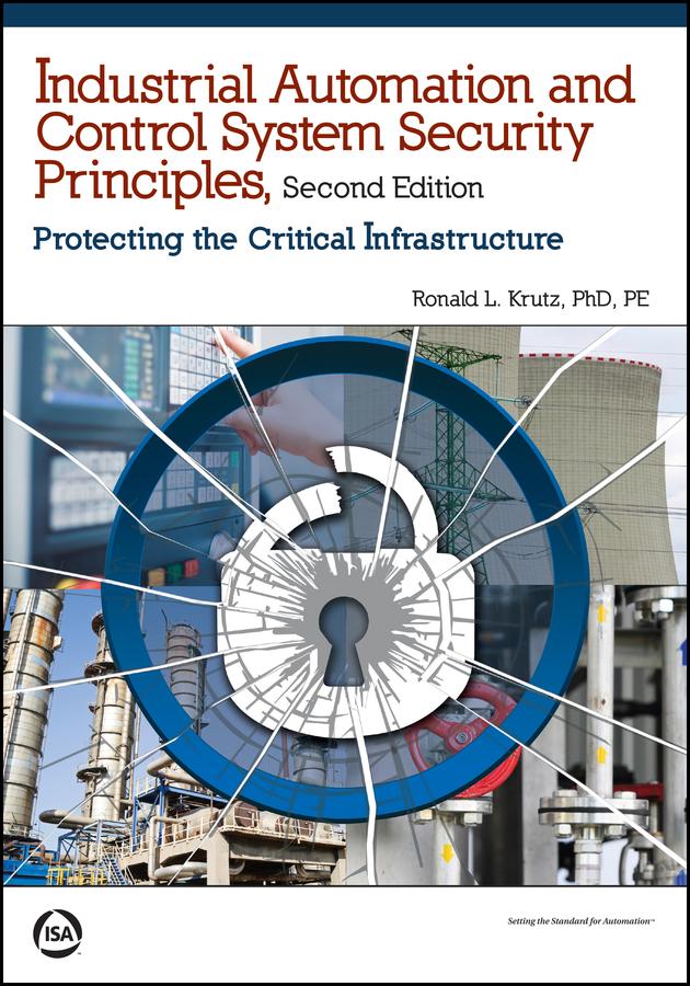 Industrial Automation and Control System Security Principles by Ronald L. Krutz