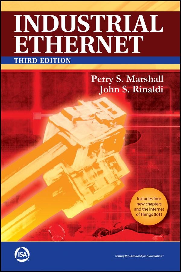 Industrial Ethernet by John S. Rinaldi, Perry S. Marshall