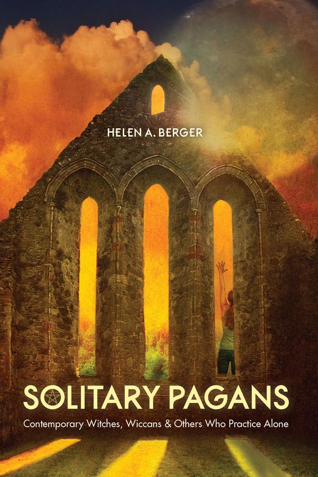 Solitary Pagans by Helen A. Berger