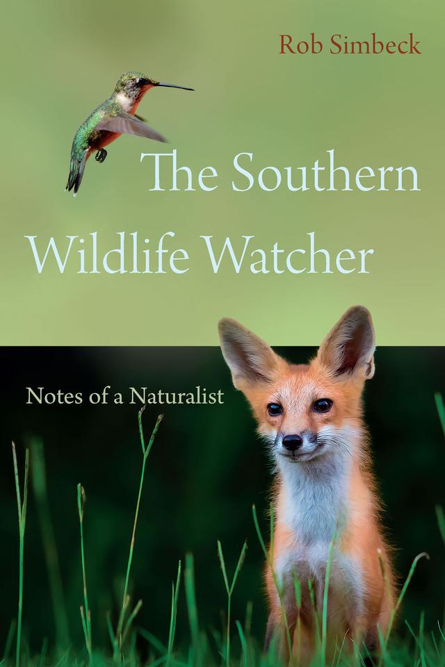 The Southern Wildlife Watcher by Jim Casada, Rob Simbeck