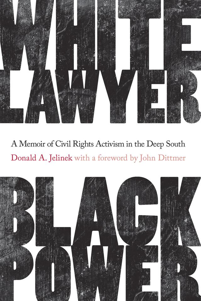 White Lawyer, Black Power by Donald A. Jelinek, John Dittmer
