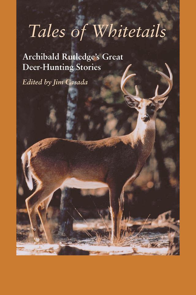 Tales of Whitetails by Archibald Rutledge, Jim Casada