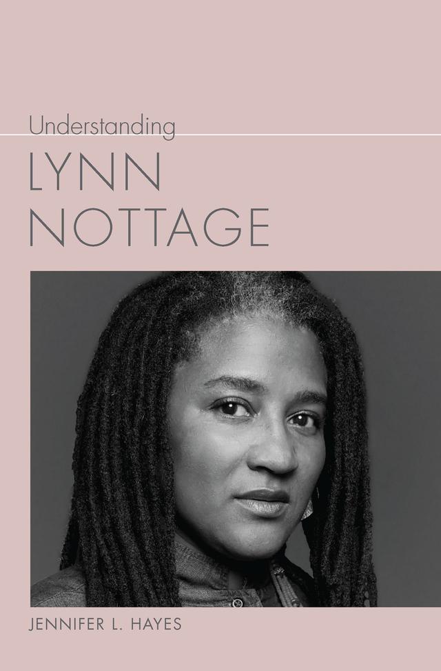 Understanding Lynn Nottage by Jennifer L. Hayes
