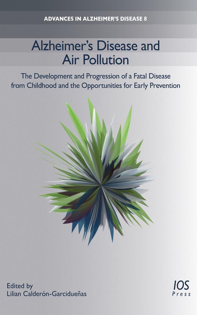 Alzheimer′s Disease and Air Pollution by Lilian Calderón-Garcidueñas