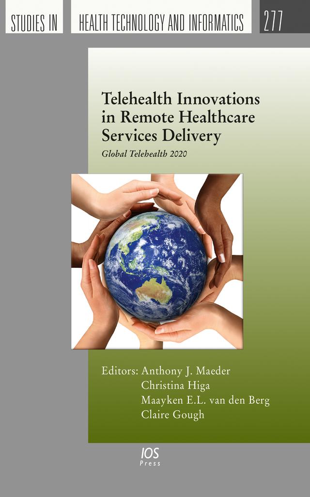 Telehealth Innovations in Remote Healthcare Services Delivery by Anthony J. Maeder, Christina Higa, Claire Gough