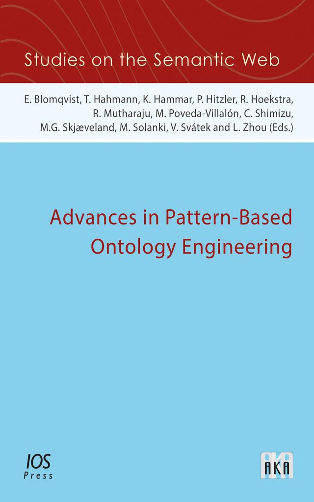 Advances in Pattern-Based Ontology Engineering by Eva Blomqvist, Karl Hammar, María Poveda-Villalón, Raghava Mutharaju, Rinke Hoekstra, Torsten Hahmann