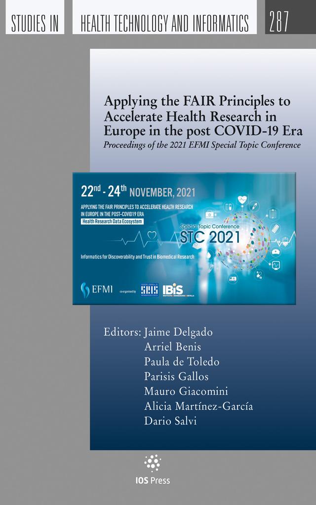 Applying the FAIR Principles to Accelerate Health Research in Europe in the post COVID-19 Era by Alicia Martínez-García, Arriel Benis, Dario Salvi, Jaime Delgado, Mauro Giacomini, Paula de Toledo