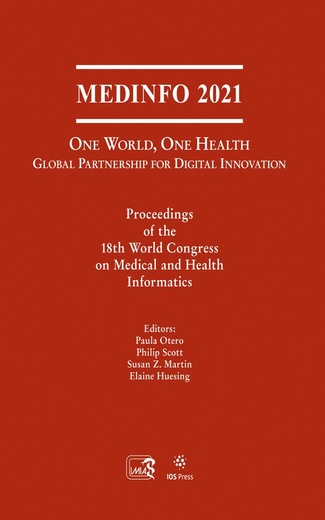 MEDINFO 2021: One World, One Health — Global Partnership for Digital Innovation by Paula Otero, Philip Scott, Susan Z. Martin
