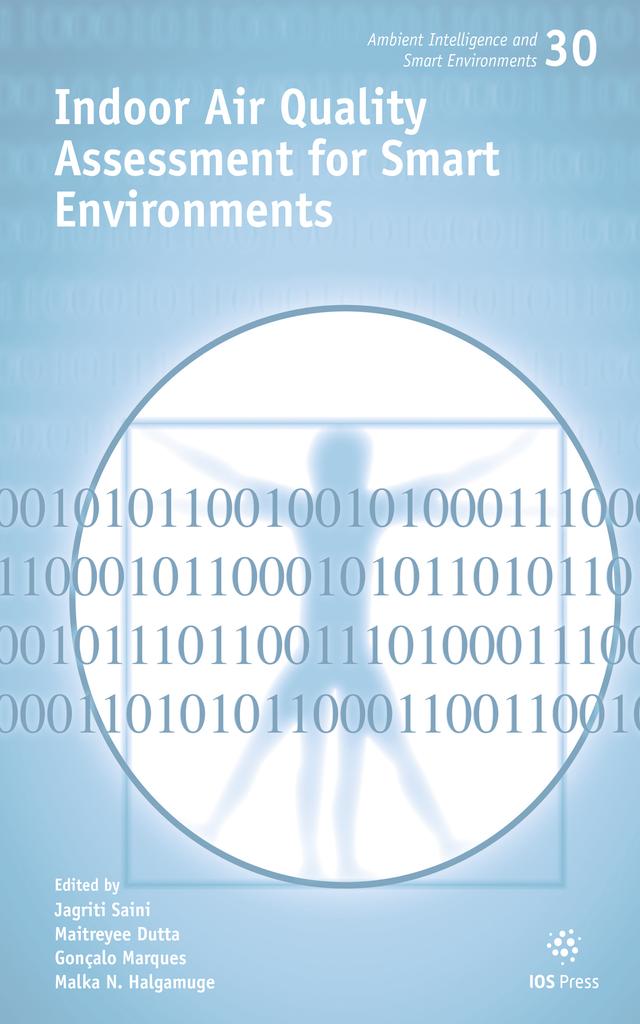 Indoor Air Quality Assessment for Smart Environments by Gonçalo Marques, Jagriti Saini, Maitreyee Dutta, Malka N. Halgamuge