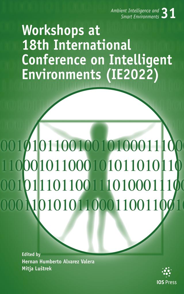 Workshops at 18th International Conference on Intelligent Environments (IE2022) by Hernan Humberto Alvarez Valera, Mitja Luštrek