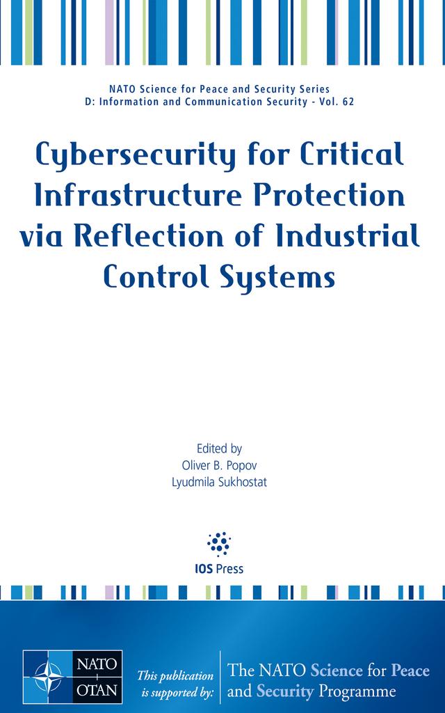 Cybersecurity for Critical Infrastructure Protection via Reflection of Industrial Control Systems by Lyudmila Sukhostat