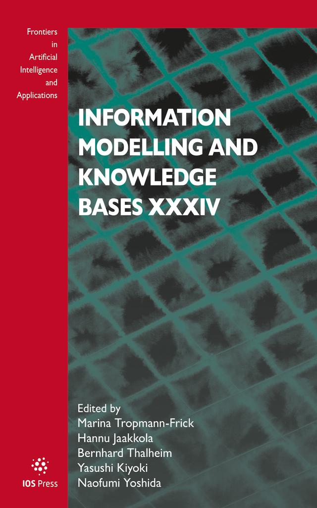 Information Modelling and Knowledge Bases XXXIV by Bernhard Thalheim, Hannu Jaakkola, Naofumi Yoshida, Yasushi Kiyoki