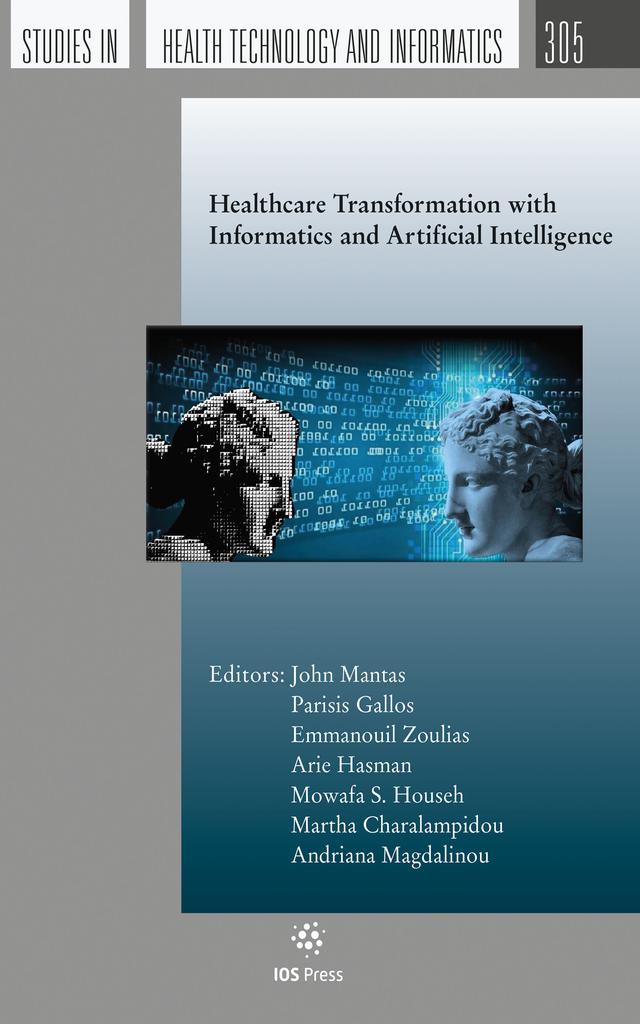 Healthcare Transformation with Informatics and Artificial Intelligence by Andriana Magdalinou, Arie Hasman, Emmanouil Zoulias, Martha Charalampidou, Mowafa S. Househ
