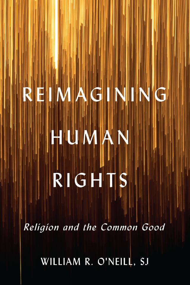 Reimagining Human Rights by William R. O'Neill