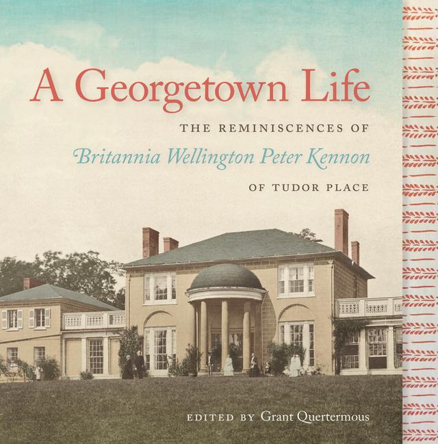 A Georgetown Life by Grant S. Quertermous