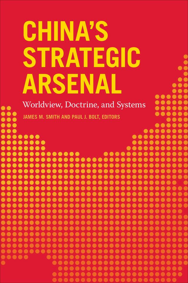 China's Strategic Arsenal by Andrew Scobell, Bates Gill, Brad Roberts, Christopher P. Twomey, David C. Logan, Hans M. Kristensen, James M. Smith, Nancy W. Gallagher, Paul J. Bolt, Phillip C. Saunders, Sugio Takahashi