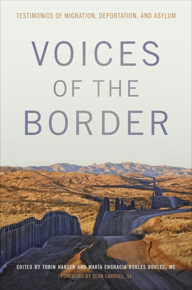 Voices of the Border by Cecilia Guadalupe Espinosa Martinez, David Hill, Joanna Williams, Jorge A. Andrade Galindo, María Engracia Robles Robles, Marla Conrad, Samuel L. de los Santos, Sean Carroll, Tobin Hansen