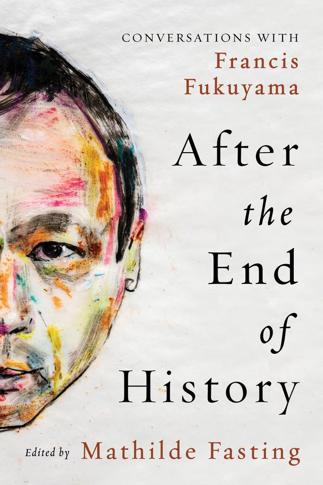 After the End of History by Francis Fukuyama, Mathilde Fasting