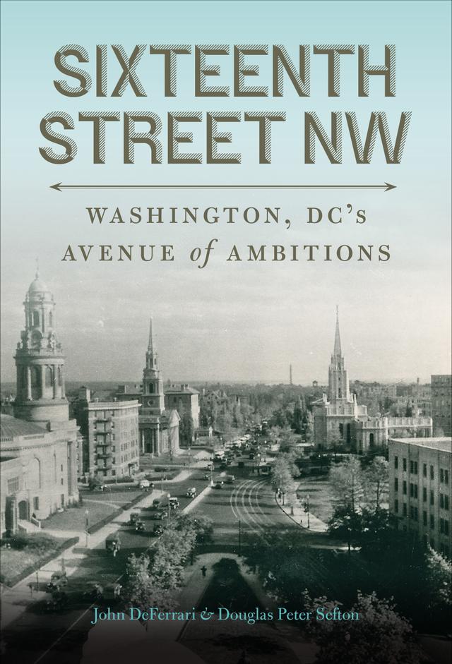 Sixteenth Street NW by Douglas Peter Sefton, John DeFerrari