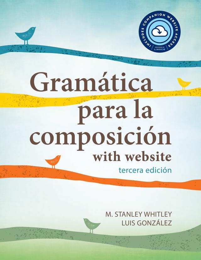 Gramática para la composición with website by Luis González, M. Stanley Whitley