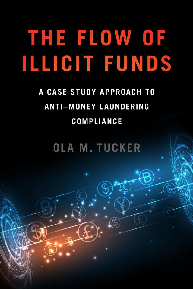 The Flow of Illicit Funds by Ola M. Tucker