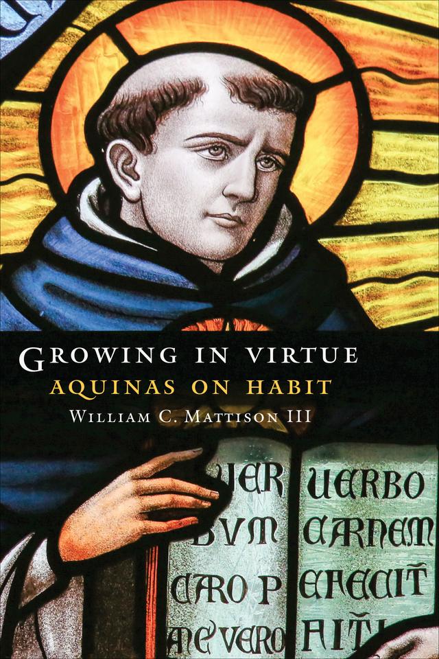 Growing in Virtue by William C. MattisonIII