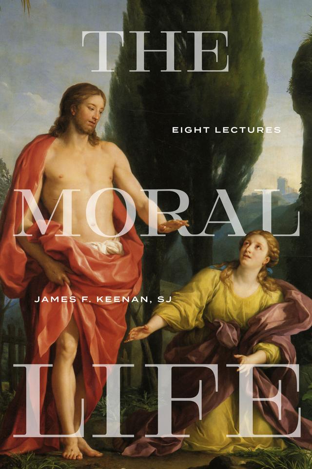 The Moral Life by James F. Keenan