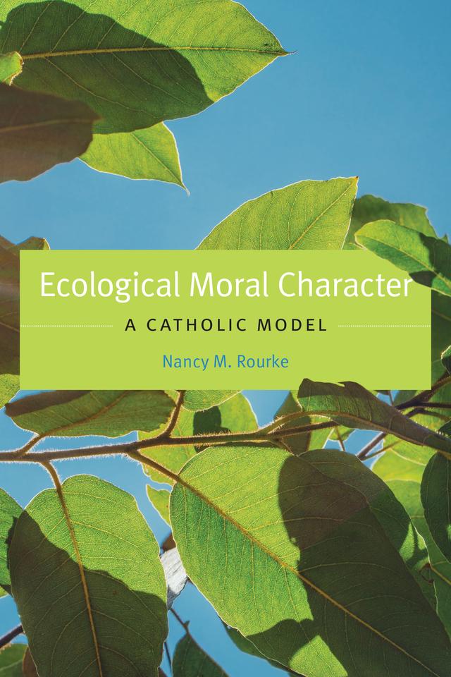 Ecological Moral Character by Nancy M. Rourke