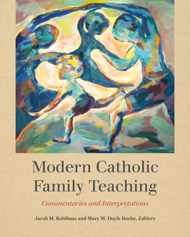 Modern Catholic Family Teaching by Jacob M. Kohlhaas, Mary M. Doyle Roche