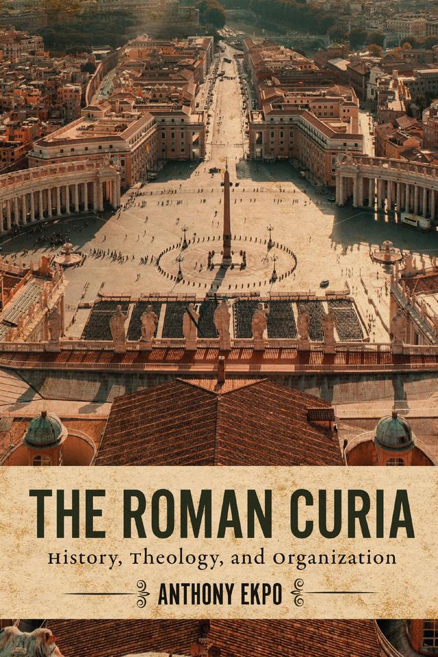 The Roman Curia by Anthony Ekpo