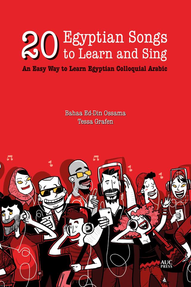 20 Egyptian Songs to Learn and Sing by Ahmed Okasha, Bahaa Ed-Din Ossama, Tessa Grafen