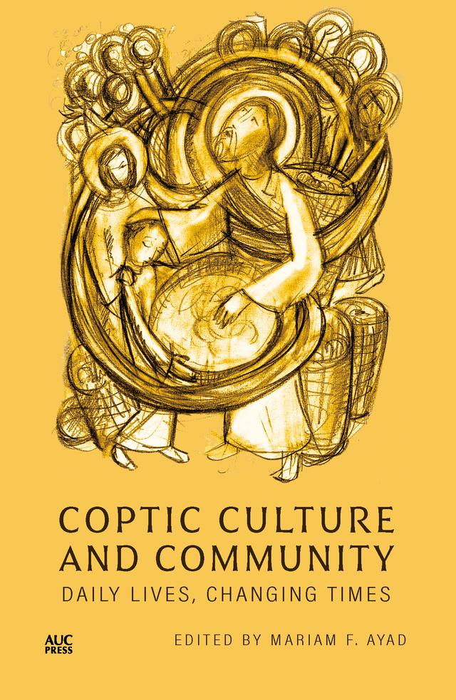 Coptic Culture and Community by Mariam F. Ayad