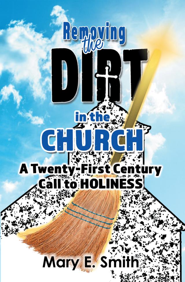 Removing the Dirt in the Church by Mary E. Smith