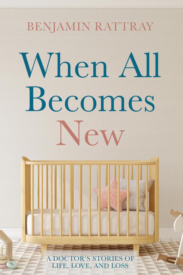 When All Becomes New by Benjamin Rattray