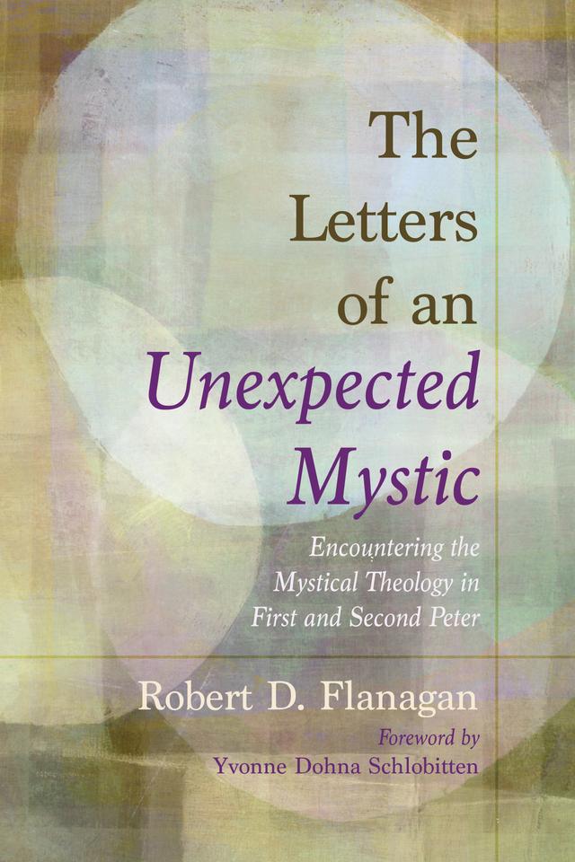 The Letters of an Unexpected Mystic by Robert D. Flanagan, Yvonne Dohna Schlobitten