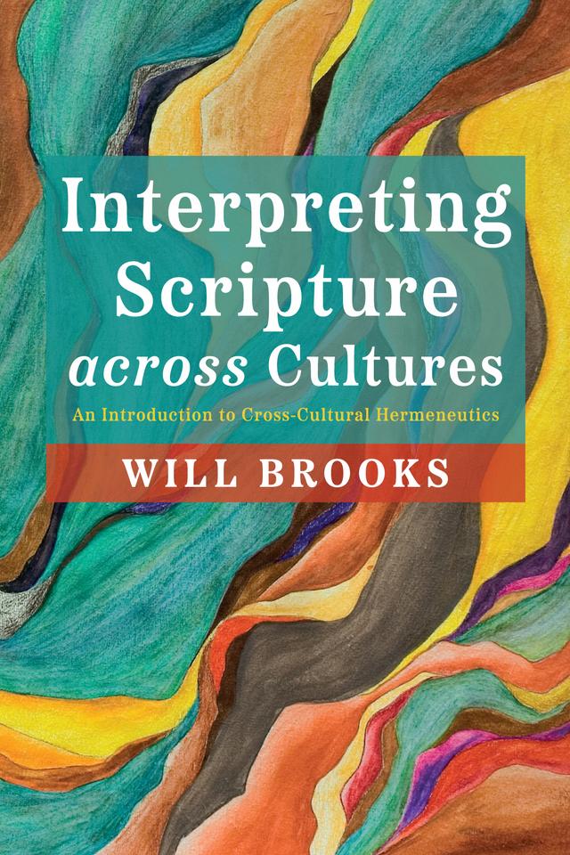 Interpreting Scripture across Cultures by Will Brooks