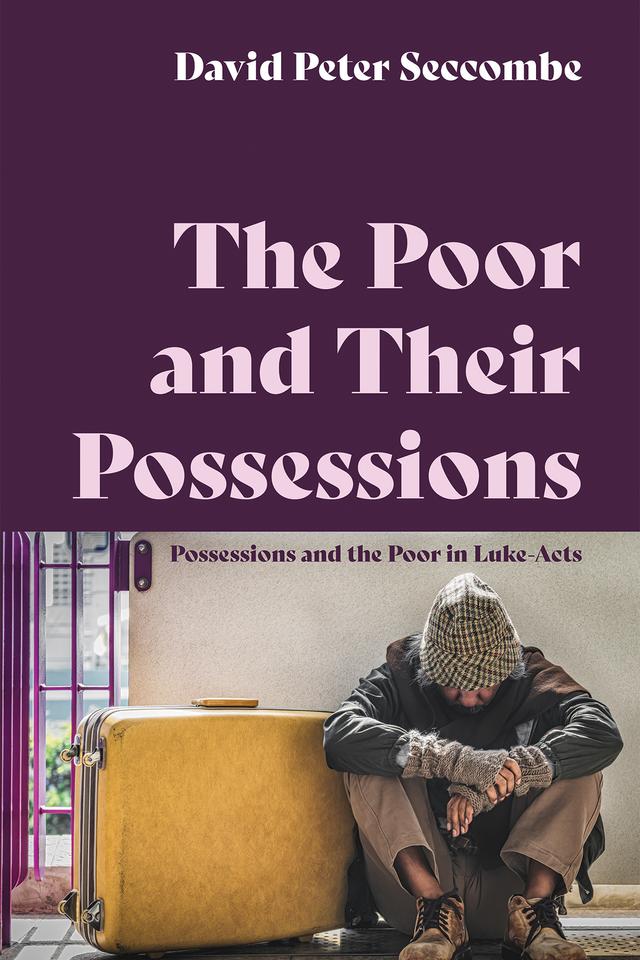 The Poor and Their Possessions by David Peter Seccombe
