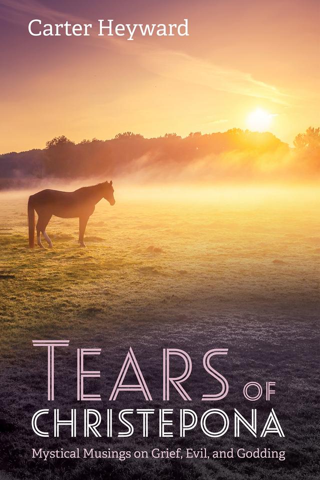 Tears of Christepona by Carter Heyward