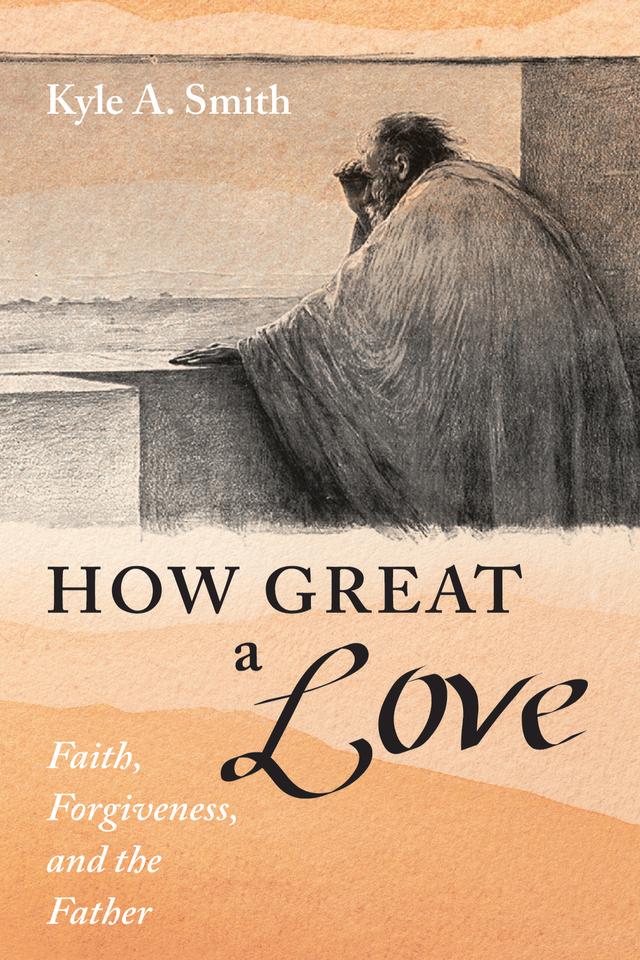 How Great a Love by Kyle A. Smith