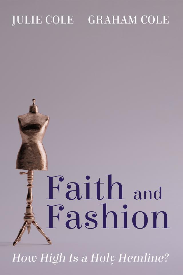 Faith and Fashion by Graham Cole, Julie Cole