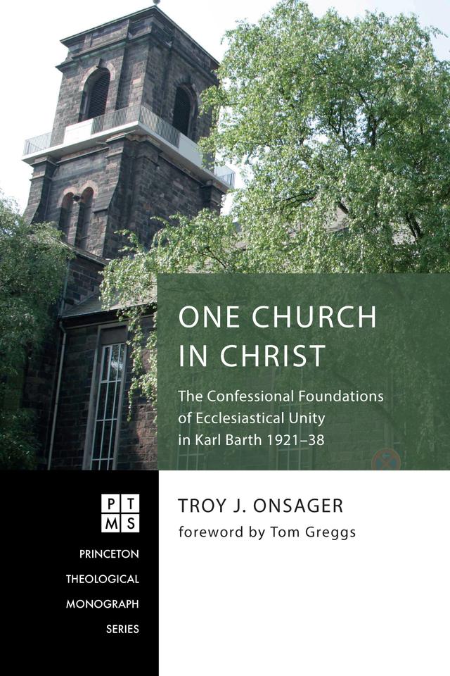 One Church in Christ by Tom Greggs, Troy J. Onsager
