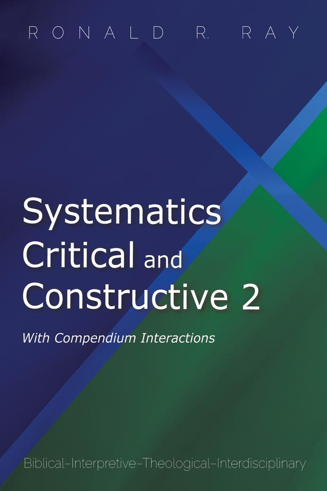 Systematics Critical and Constructive 2: With Compendium Interactions by Ronald R. Ray