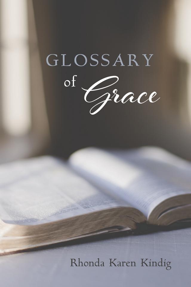 Glossary of Grace by Rhonda Karen Kindig
