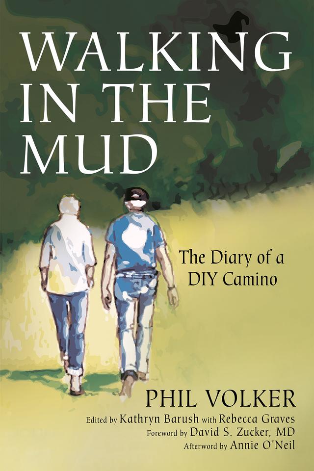 Walking in the Mud by Annie O'Neil, David S. Zucker MD, Kathryn Barush, Phil Volker, Rebecca Graves