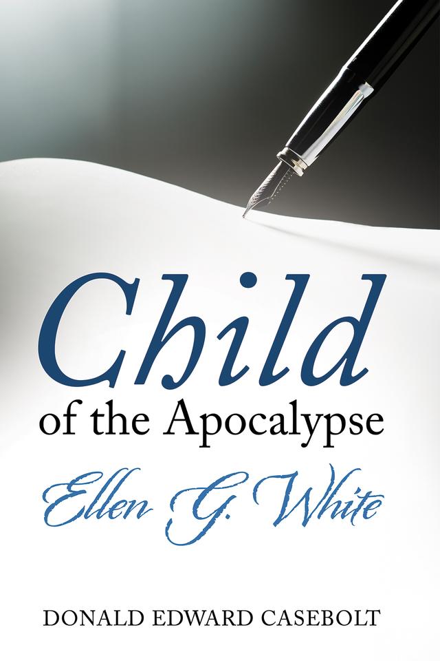 Child of the Apocalypse by Donald Edward Casebolt